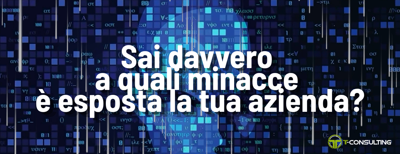 Sai davvero a quali minacce è esposta la tua azienda? Il ruolo della Cyber Threat Intelligence oggi